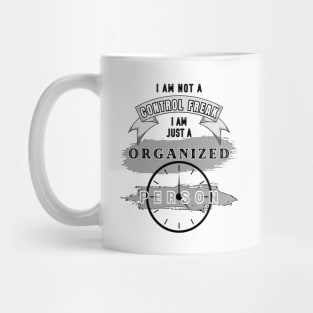 Control freak Organized person! Humor saying Mug